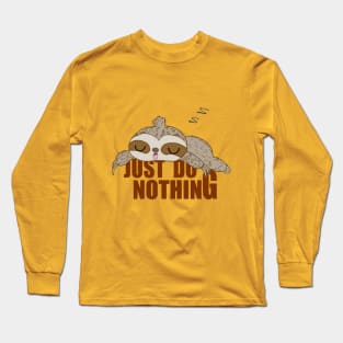 JUST DO NOTHING Funny Sleepy Sloth For Lazy Sloth Long Sleeve T-Shirt